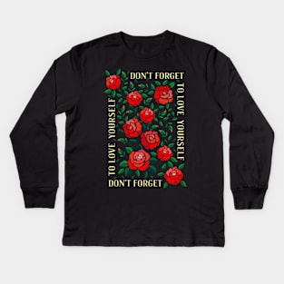 red rose Don't forget to love yourself Kids Long Sleeve T-Shirt